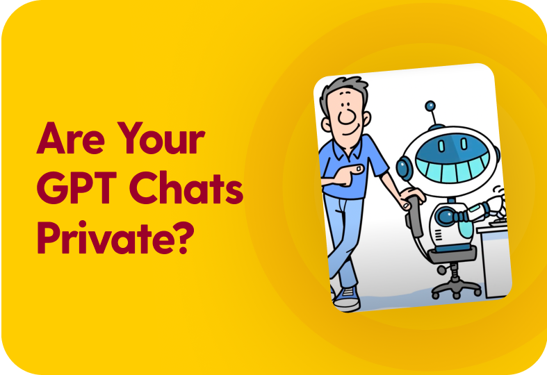 Are Your GPT Chats Private?